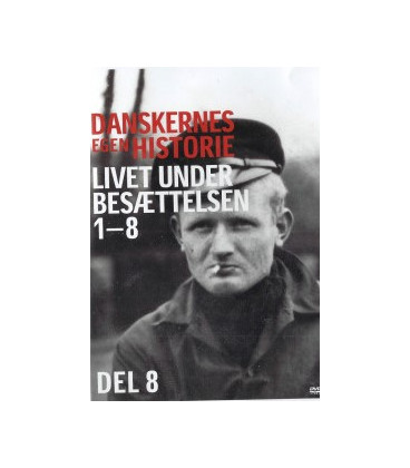 Danskernes Egen Historie: Livet Under Besættelsen (Del 8 af 8) - DVD - BRUGT