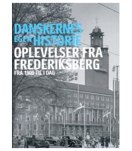 Danskernes Egen Historie: Oplevelser Fra Frederiksberg Fra 1909 Til I Dag - DVD - BRUGT