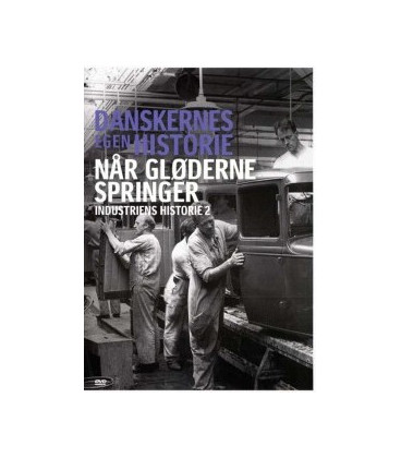 Danskernes Egen Historie: Industriens Historie 2 - Når Gløderne Springer - DVD - NY