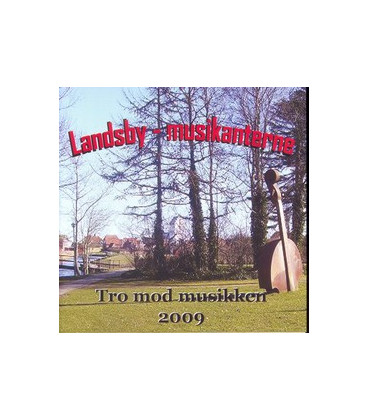 Landsby Musikanterne -Tro mod musikken 2009 - CD - BRUGT