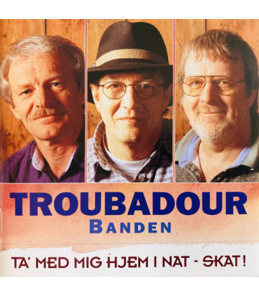 TroubadourBanden – Ta' med mig hjem i nat - skat! - CD - BRUGT