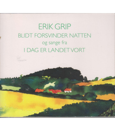 Erik Grip - Blidt forsvinder natten - I dag er landet vort - 2 CD - BRUGT