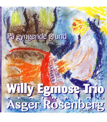 Willy Egmose Trio Featuring Asger Rosenberg – På Gyngende Grund - CD -BRUGT