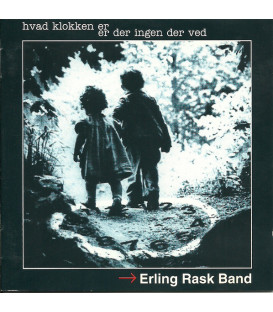 Erling Rask Band – Hva Klokken Er, Er Der Ingen Der Ved - CD - BRUGT