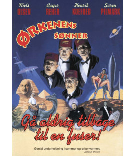 Ørkenens Sønner: Gå aldrig tilbage til en fuser! - DVD - NY