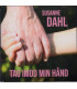 Susanne Dahl - Tag imod min hånd - CD - NY