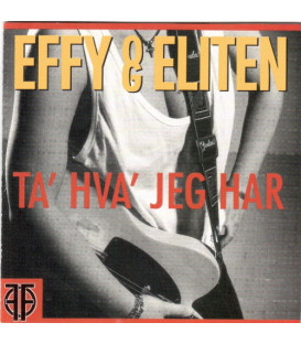 Effy & Eliten – Ta' Hva' Jeg Har - CD - BRUGT