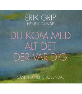 Erik Grip - Du kom med alt det der var dig - CD - BRUGT