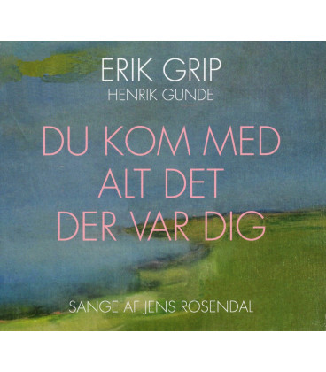 Erik Grip - Du kom med alt det der var dig - CD - BRUGT