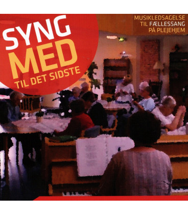 Syng med til det sidste : musikledsagelse til fællessang på plejehjem - 2 CD - BRUGT