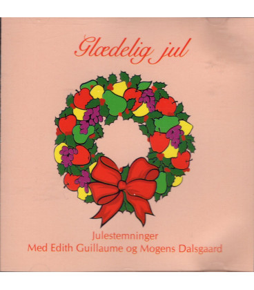 GLÆDELIG JUL – Julestemninger med Edith Guillaume og Mogens Dalsgaard - CD - BRUGT