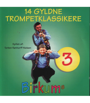 Birkums 3 - 14 Gyldne Trompetklassikere - CD - BRUGT