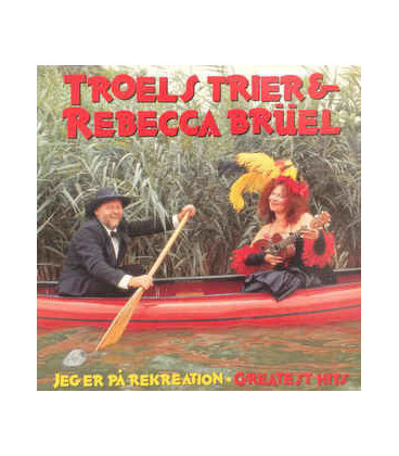 Troels Trier & Rebecca Brüel – Jeg Er På Rekreation - Greatest Hits - CD - BRUGT