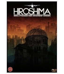 Hiroshima: Beslutningen Der Ændrede Verden - DVD - BRUGT