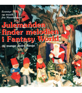 Julemanden finder melodien i Fantasy World : og mange andre sange : eventyr og musik fra Nisseteatret - CD - BRUGT