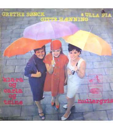 Grethe Sønck, Gitte Hænning & Ulla Pia – Klara Og Carla Og Trine / Nullergris - Vinyl, 7", 45 RPM, Single  - BRUGT