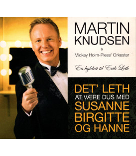 Martin Knudsen - Det' Leth at være dus med Susanne, Birgitte og Hanne : en hyldest til Erik Leth - CD - BRUGT