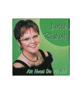 Lotte Riisholt – Alt Hvad Du Vil Ha' - CD - BRUGT