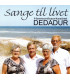 Dedadur - Sange til livet - CD - BRUGT