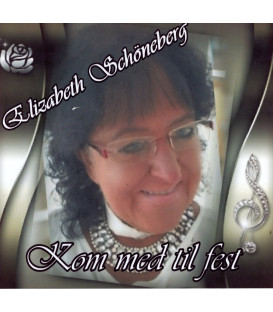 Elizabeth Schöneberg - Kom med til fest - CD - BRUGT
