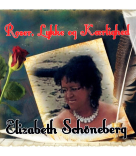 Elizabeth Schöneberg - Roser Lykke og Kærlighed - CD - BRUGT