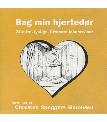 Chresten Speggers Simonsen – Bag Min Hjertedør (21 Lette, Lystige, Litterære Lokumsviser) - CD - BRUGT     A 131