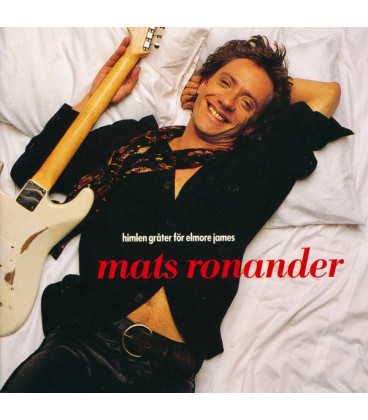 Mats Ronander – Himlen Gråter För Elmore James - CD - BRUGT