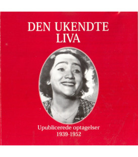 Liva Weel – Den Ukendte Liva (Upublicerede Optagelser 1939-1952) - CD - BRUGT