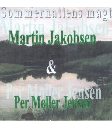 Martin Jakobsen & Per Møller Jensen - Sommernattens magt - CD  BRUGT - A 4