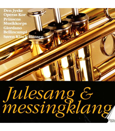 Den Jyske Operas Kor, Prinsens Musikkorps... – Julesang & Messingklang - CD - BRUGT     A 60