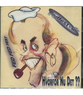 Fedfest.dk – Hvorfor Nu Det?? - CD - BRUGT     A 73