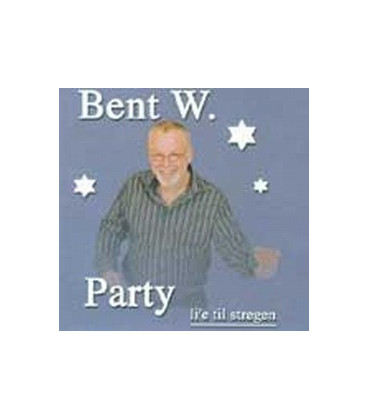 Bent W. - Party li’e til stregen - CD - NY