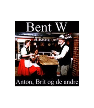 Bent W – Anton, Brit og de andre - CD - NY