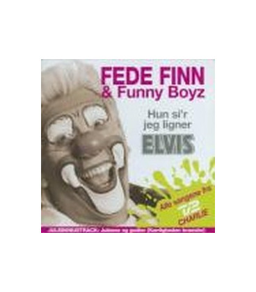Fede Finn & Funny Boyz - Hun si´r jeg ligner Elvis - CD - NY