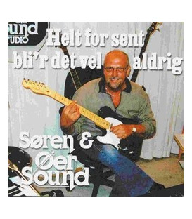 Søren & Øer Sound Helt for sent bli´r det vel aldrig - CD - NY