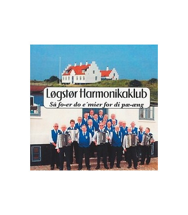Løgstør Harmonikaklub - Så fo-er do e´mier for di pæ-æng - CD - NY