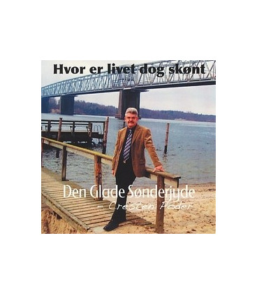 Den Glade Sønderjyde - Hvor er livet dog skønt - CD - NY