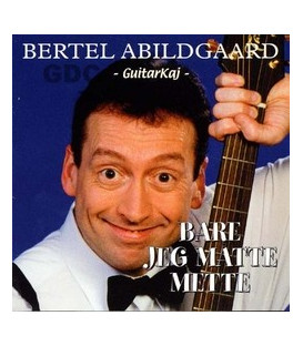 Bertel Abildgaard / GuitarKaj / Bare jeg måtte Mette - CD - NY