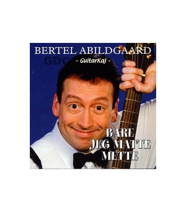 Bertel Abildgaard / GuitarKaj / Bare jeg måtte Mette - CD - NY