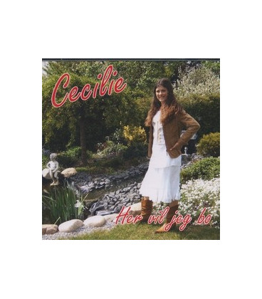 Cecilie - Her vil jeg bo - CD - NY