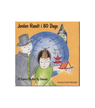 Jorden Rundt I 80 Dage (Et Eventyr For Kor Og Orkester) - CD - NY
