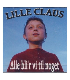 Lille Claus - Alle Bli´r vi til noget - CD - NY