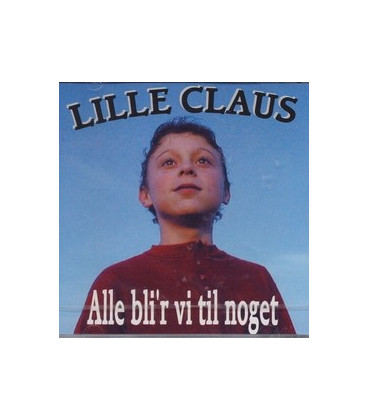 Lille Claus - Alle Bli´r vi til noget - CD - NY