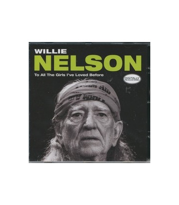 Willie Nelson To all the Girls I´ve loved before - CD - NY