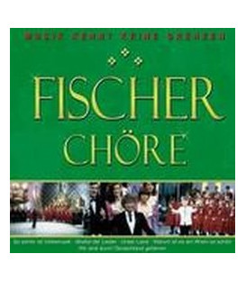 Fischer Chöre - Musik Kennt Keine Grenzen - CD - NY