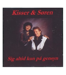 Kisser & Søren - Sig altid kun på gensyn - CD - NY