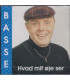 Basse Hvad mit øje ser