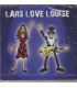 Lars Love Louise -	 Rock med røven