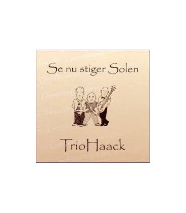 Trio Haack Se nu stiger solen