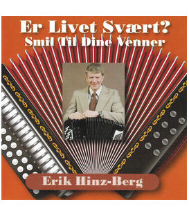Erik Hinz-Berg Er Livet Svært? Smil Til Dine Venner